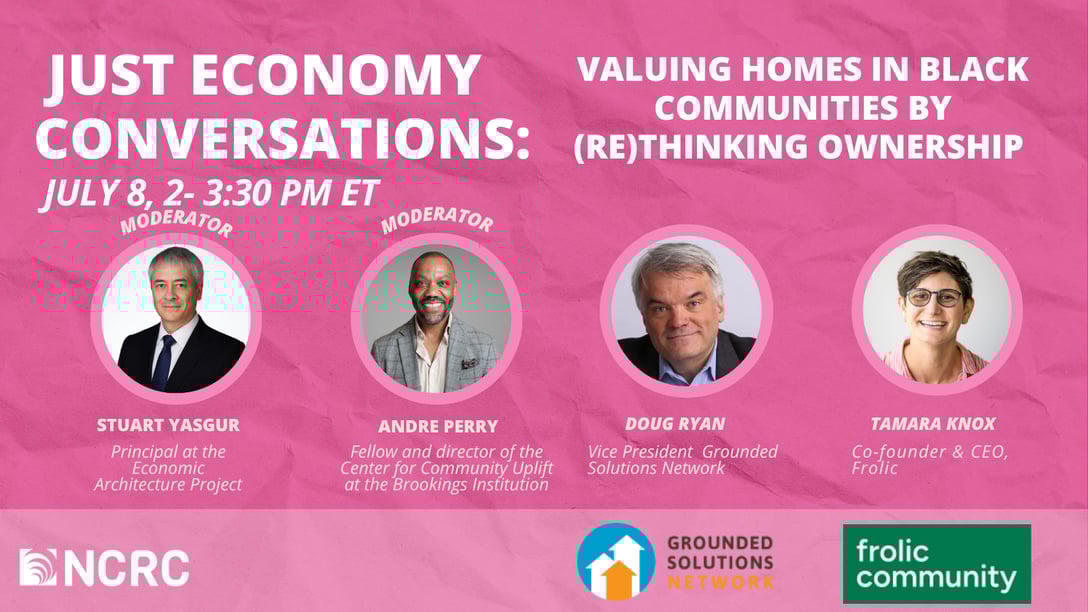Just Economy Conversation: Valuing Homes in Black Communities By Rethinking Ownership